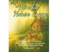 Mindful Nature Escape: Bold & Easy Coloring Book for Adults - Forests, Plants & Wild Animals for Relaxation and Mindful Calm