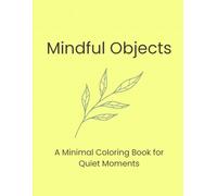 Mindful Objects: A Minimal Coloring Book for Quiet Moments