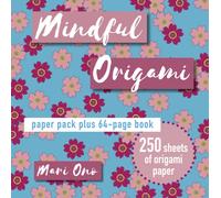 Mindful Origami : Paper Block Plus 64-Page Book