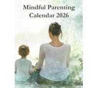 Mindful Parenting: A Year of Presence, Empathy, and Growth
