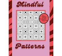 Mindful Pattern Coloring Book: Aesthetic Patterns for Coloring Bliss