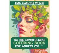 Mindful Patterns: BIG Adult Coloring Book with Mandalas, Zentangles & Psychedelic Art for Stress Relief and Relaxation: Over 150 Intricate Mindfulness ... Art for Stress Relief and Relaxation)