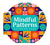 Mindful Patterns Coloring Book : Over 100 Intricate Designs to Color