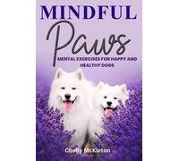 Mindful Paws: Mental Exercises for Happy and Healthy Dogs