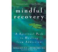 Mindful Recovery: A Spiritual Path to Healing from Addiction