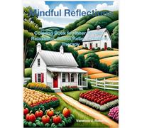 Mindful Reflections: Coloring Book for Inner Growth - Relaxation, Stress Relief, Creativity, Therapy (Serenity in Colors: Mindfulness and Meditation Coloring)