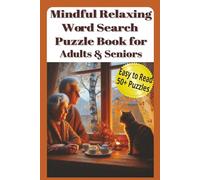 Mindful Relaxing Word Search Puzzle Book for Adults & Seniors: Fun Easy to Read Large Print Word Search Puzzles about Mindfulness, Stress Relief, ... … Gift for Travel, Holidays and Vacation