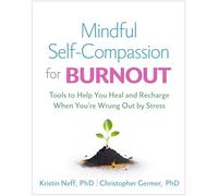 Mindful Self-Compassion for Burnout