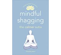Mindful Shagging: the calmer sutra