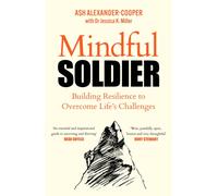 Mindful Soldier : Building resilience to overcome life's challenges