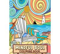 Mindful Soul: Inner Peace Coloring Book for Adults, Women, Teens to Relax and Unwind