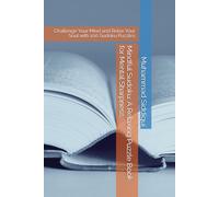 Mindful Sudoku: A Relaxing Puzzle Book for Mental Sharpness: Challenge Your Mind and Relax Your Soul with 100 Sudoku Puzzles
