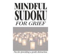 Mindful Sudoku for Grief: Puzzles providing a gentle distraction