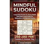 Mindful Sudoku: Large Print Puzzles for Stress Relief: 250 Easy-Level Grids for Relaxation and Mental Clarity