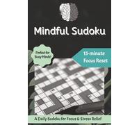 Mindful Sudoku: Sudoku Puzzles for Adults | Focus Reset | 6x9 inches, 110 pages | 50+ Puzzles | Solutions Included
