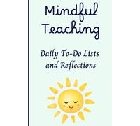 Mindful Teaching: Daily To-Do Lists and Reflections: Journal for Teachers