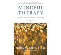 Mindful Therapy: A Guide For Therapists And Helping Professionals