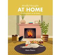 Mindful Thoughts at Home: Finding heart in the home