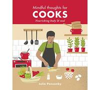 Mindful Thoughts for Cooks: Nourishing body & soul