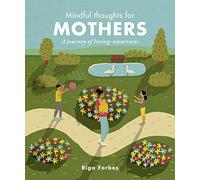 Mindful Thoughts for Mothers: A journey of loving-awareness