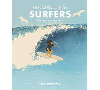 Mindful Thoughts for Surfers: Tuning in to the tides