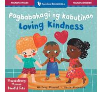Mindful Tots: Loving Kindness (Bilingual Tagalog & English) (Barefoot Bilinguals)