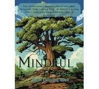 Mindful Trees Adult Coloring Book: For mindfulness, relaxation, and stress relief, Grayscale Tree Coloring Book of Nature & Lonely Tree Landscapes, Keep Calm and Color On