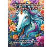 Mindful Unicorn Mandala Coloring Book for Adults: 100 Single-Sided Designs for Stress Relief, Relaxation & Creativity: Intricate Zentangle Unicorns, ... Art Therapy Coloring Collection for Adults)