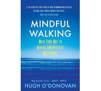 Mindful Walking: Walk Your Way to Mental and Physical Well-Being