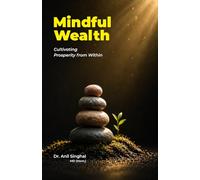 Mindful Wealth: Cultivating Prosperity from Within