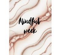 Mindful week: Minimalist 53-Week Undated Weekly Planner: Stylish 8.5x11" Organizer with Marble Design, Perfect for Business, Personal Goals & Mindful Living