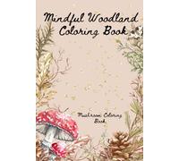 Mindful Woodland Coloring Book: Mushroom Coloring Book