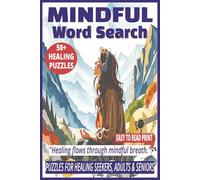 MINDFUL WORD SEARCH: 50+ Easy-to-Read Puzzles in a Word Find Book About Mindfulness Practices, Crystal Healing, Wellness & Anxiety Relief for Adults & ... WORD SEARCH SERIES: NEW AGE & SPIRITUALITY)