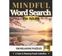 Mindful Word Search for Adults: 100 Relaxing Word Search Puzzles to Unwind