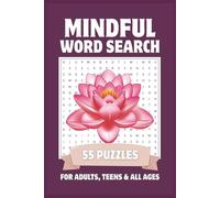 Mindful Word Search Puzzle Book for Adults, Teens & All Ages: 55 Fun & Relaxing Word Search Puzzles About Mindfulness, Relaxation, Positivity & More | Easy to Read | 6x9, 110 Pages