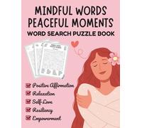 MINDFUL WORDS PEACEFUL MOMENTS: WORD SEARCH PUZZLE BOOK
