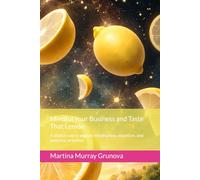 Mindful Your Business and Taste That Lemon: A playful way to explore mindfulness, attention, and everyday presence