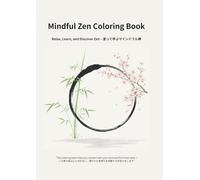 Mindful Zen Coloring Book: Relax, Learn, and Discover Zen