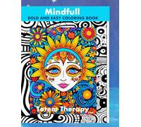 Mindfull Bold and Easy Coloring book: Simple and Big Designs for Relaxation Featuring totem faces and Patterns to relax the mind and unwind, Totem Therapy book.