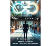 MindfulLeadership: La pleine conscience « méta » compétence du Leadership