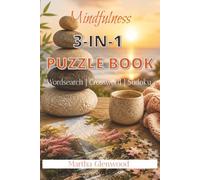 Mindfulness 3-in-1 Puzzle Book: Puzzle Book for Mindfulness | Helps Calm the Mind, Relax and Focus | Puzzles of Wordsearch, Crosswords and Sudoku | ... | 110 pages | 55 Puzzles | Solutions Included