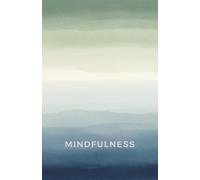 Mindfulness: A Guided Diary to Cultivate Calm, Celebrate Small Joys, and Reconnect with Yourself