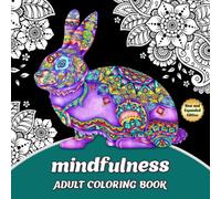Mindfulness Adult Coloring Book: Zen Animals Coloring Book for Adults Anxiety Relief, Relaxation and Meditation: Stress Relieving and Relaxing Animals, Mandalas, Patterns Designs for Mindful People