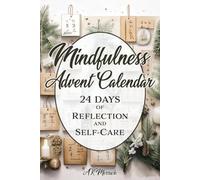 Mindfulness Advent Calendar: 24 Days of Reflection and Self-Care