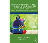 Mindfulness & Acceptance and Commitment in Schools – Interventions for Children & Adolescents