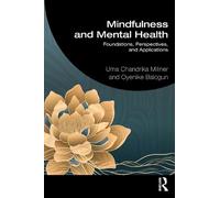 Mindfulness and Mental Health: Foundations, Perspectives, and Applications