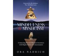 Mindfulness and Mysticism: Connecting Present Moment Awareness with Higher States of Consciousness