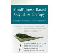 Mindfulness-Based Cognitive Therapy: Embodied Presence and Inquiry in Practice