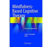 Mindfulness-Based Cognitive Therapy: Innovative Applications