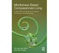 Mindfulness-Based Compassionate Living: A new training programme to deepen mindfulness with heartfulness